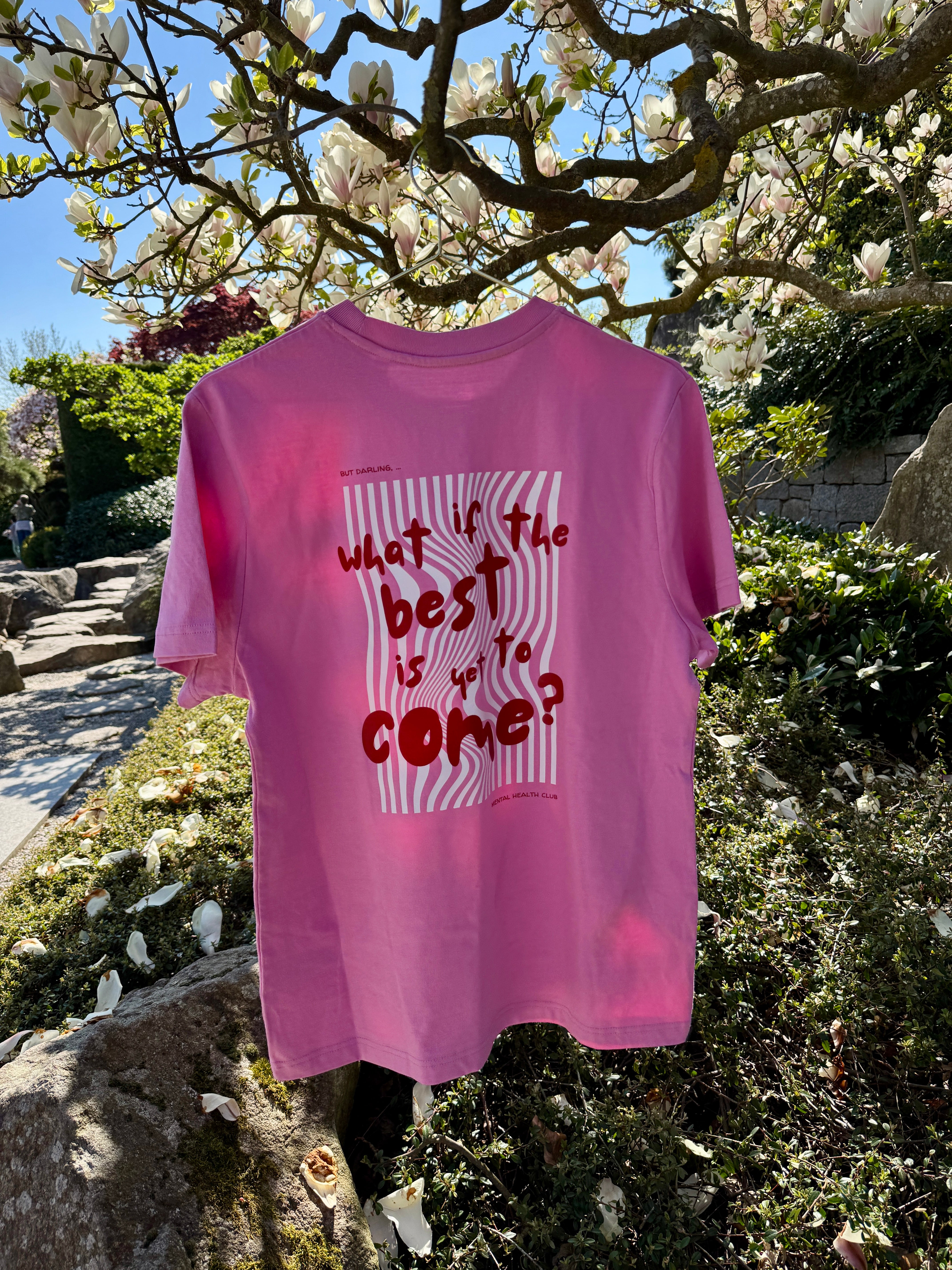 Shirt "What if the best is yet to come?"