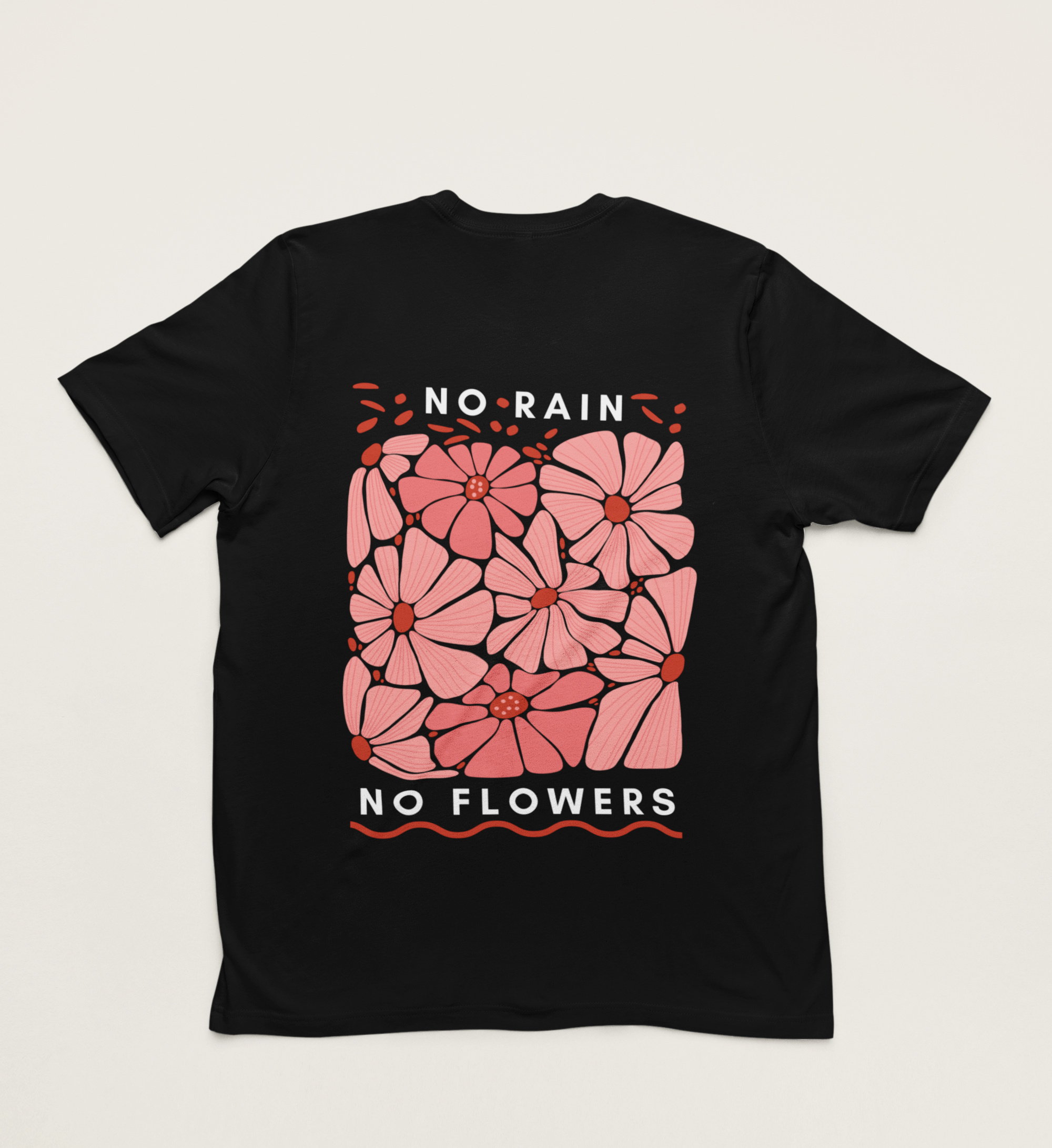 Shirt "no rain, no flowers"