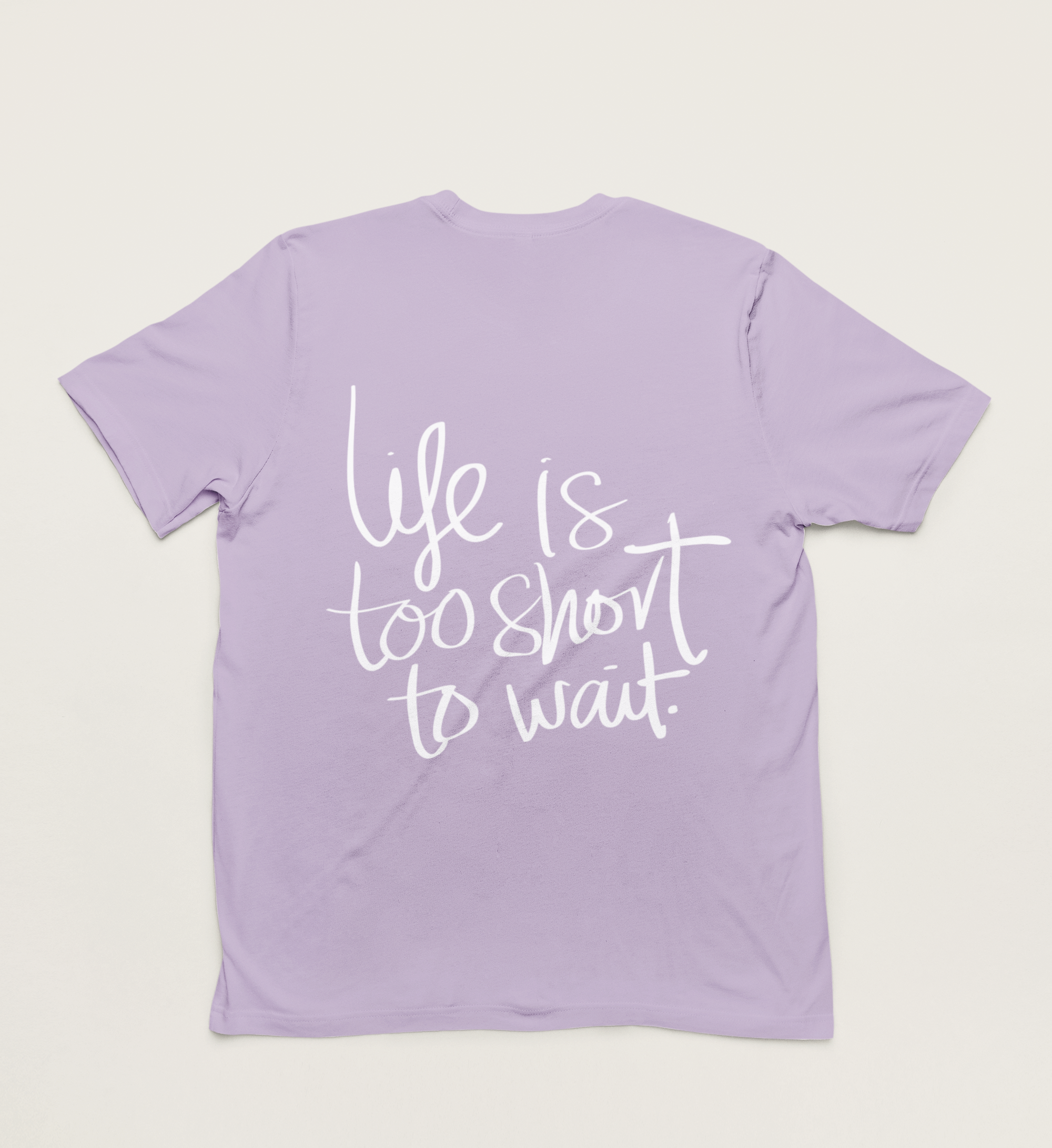 Shirt "Life is too short"