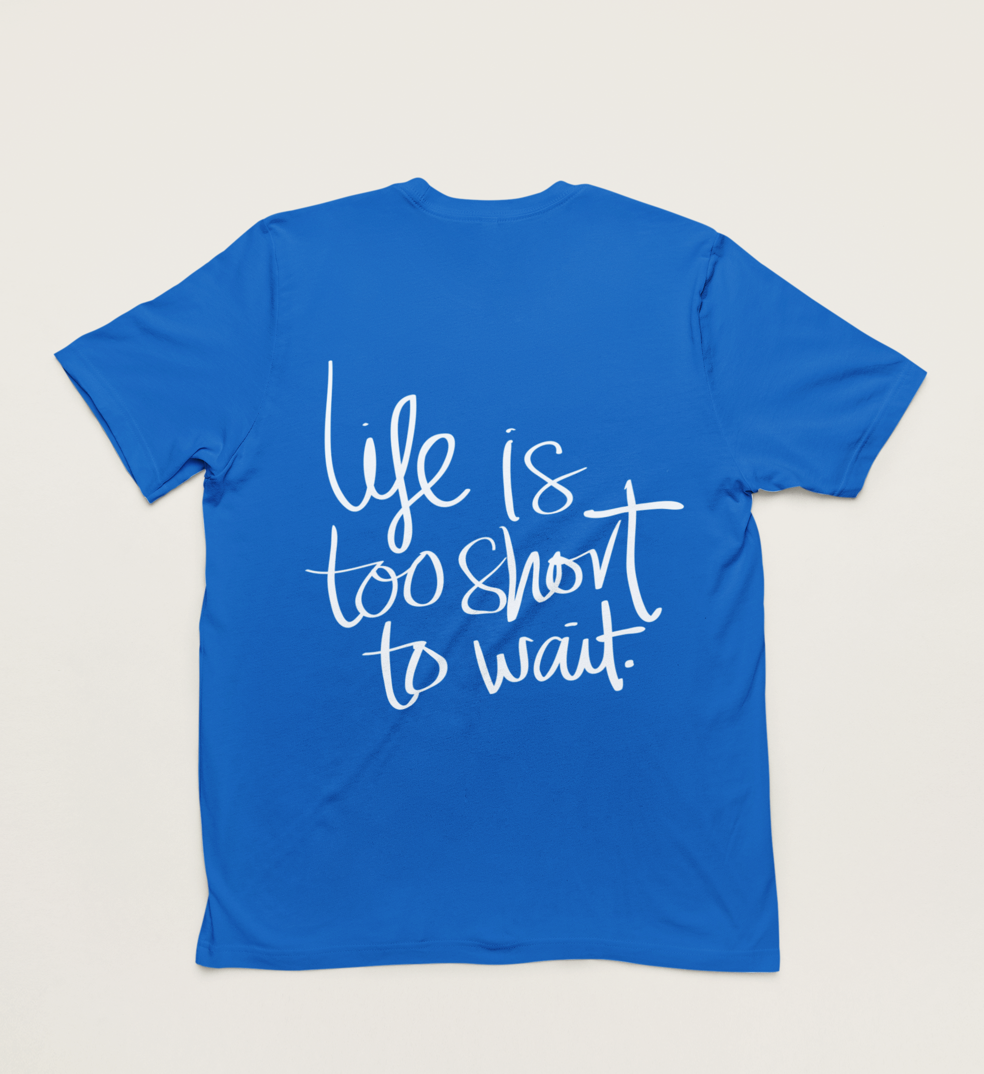 Shirt "Life is too short"